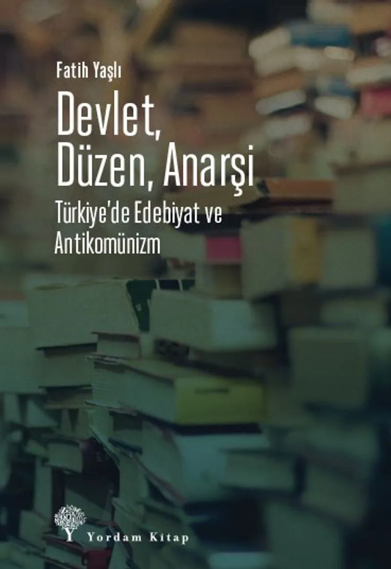 Devlet, Düzen, Anarşi Türkiye'de Edebiyat ve Antikomünizm