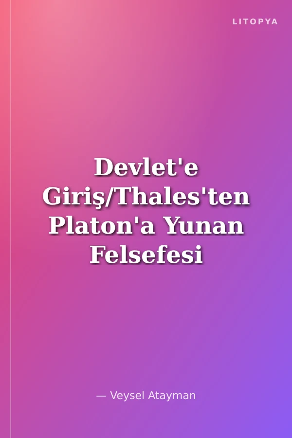 Devlet'e Giriş/Thales'ten Platon'a Yunan Felsefesi