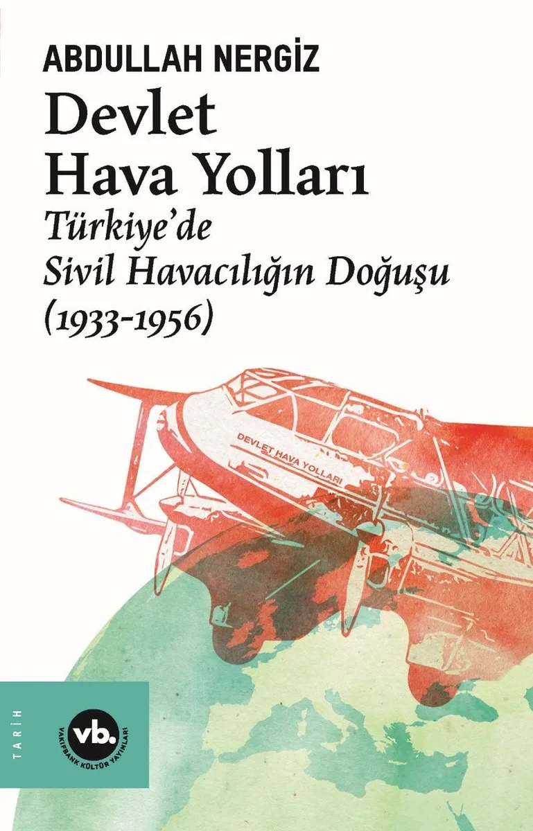 Devlet Hava Yolları Türkiye'de Sivil Havacılığın Doğuşu (1933-1956)