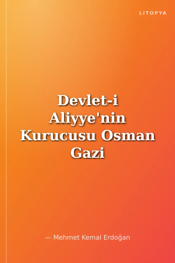 Devlet-i Aliyye'nin Kurucusu Osman Gazi