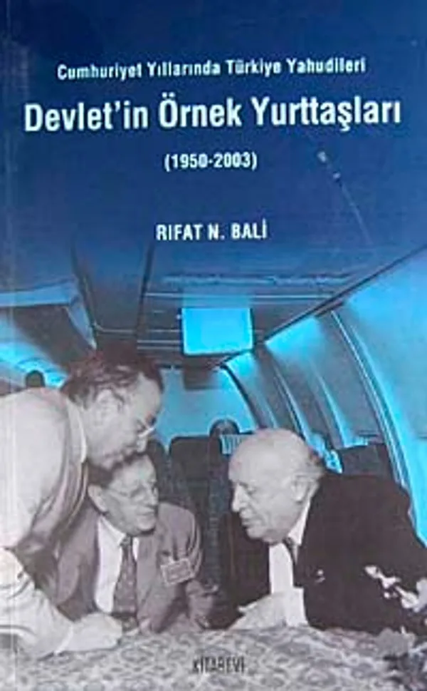 Devlet'in Örnek Yurttaşları (1950-2003) Cumhuriyet Yıllarında Türkiye Yahudileri