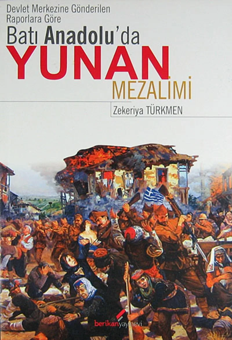 Devlet Merkezine Gönderilen Raporlara Göre Batı Anadolu'da Yunan Mezalimi