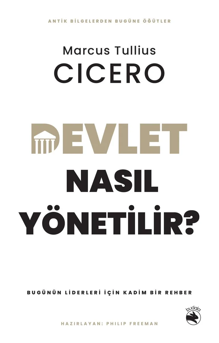 Devlet Nasıl Yönetilir? Bugünün Liderleri için Kadim Bir Rehber