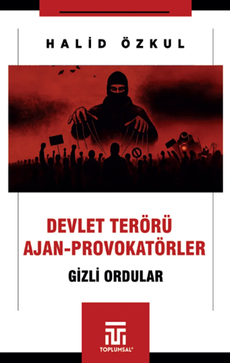 Devlet Terörü Ve Ajan-Provokatörler / Gizli Ordular