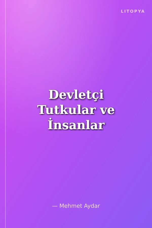 Devletçi Tutkular ve İnsanlar
