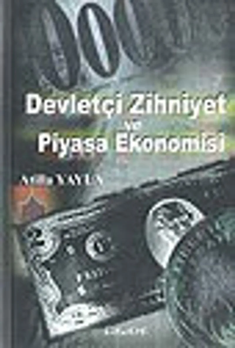 Devletçi Zihniyet ve Piyasa Ekonomisi