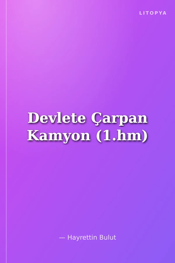 Devlete Çarpan Kamyon (1.hm)