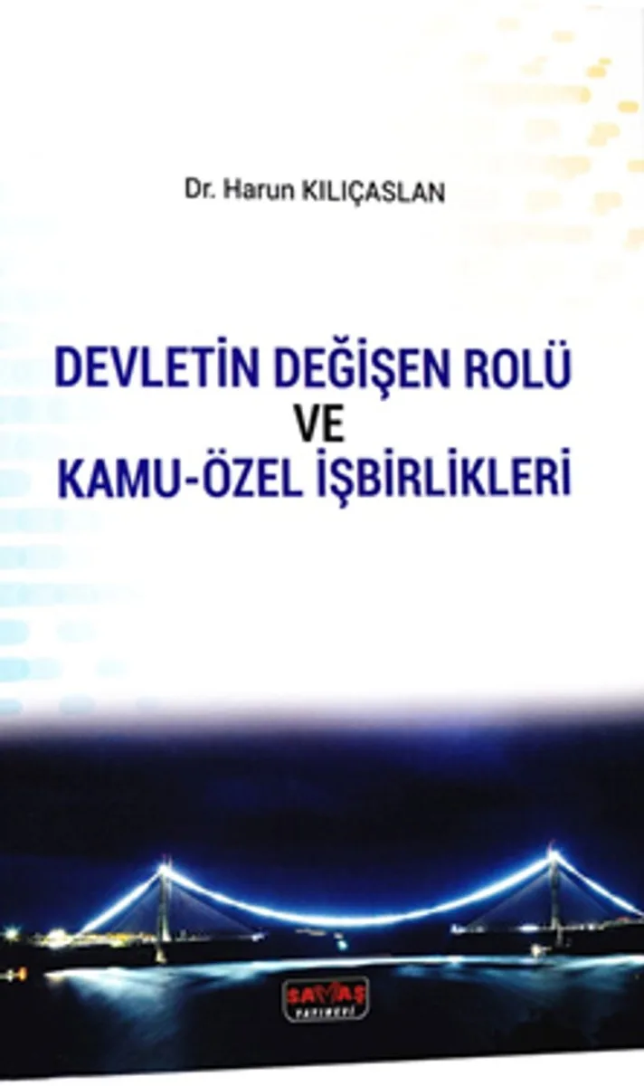 Devletin Değişen Rolü ve Kamu-Özel İşbirlikleri