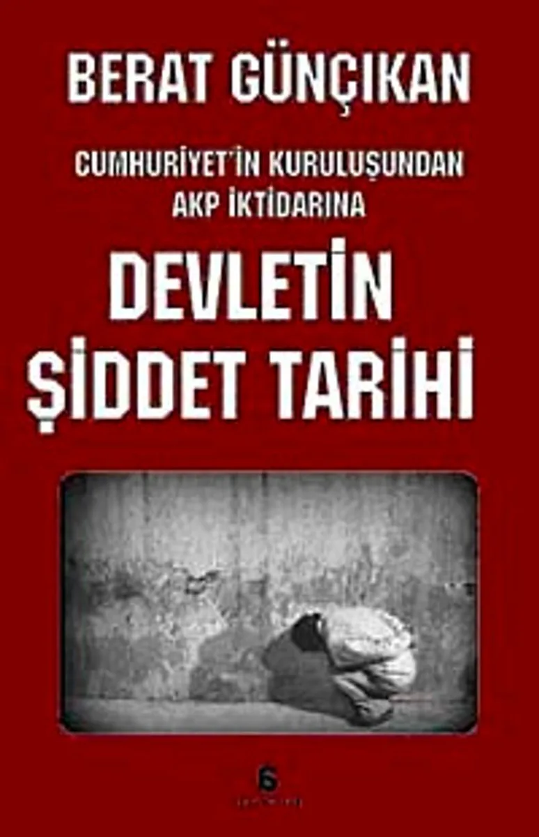 Devletin Şiddetli Tarihi Cumhuriyet'in Kuruluşunda AKP İktidarına