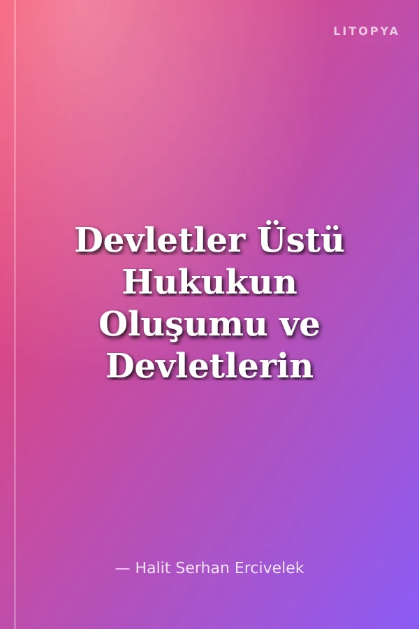 Devletler Üstü Hukukun Oluşumu ve Devletlerin Egemenlik Hakları: Avrupa Birliği Adalet Divanı Örneği