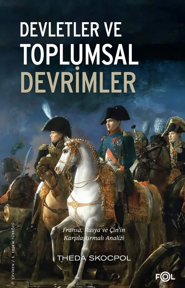 Devletler ve Toplumsal Devrimler Fransa, Rusya ve Çin'in Karşılaştırmalı Analizi