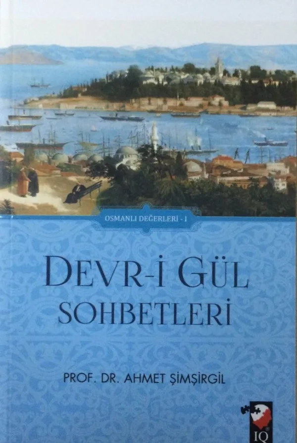 Devr-i Gül Sohbetleri / Osmanlı Değerleri 1