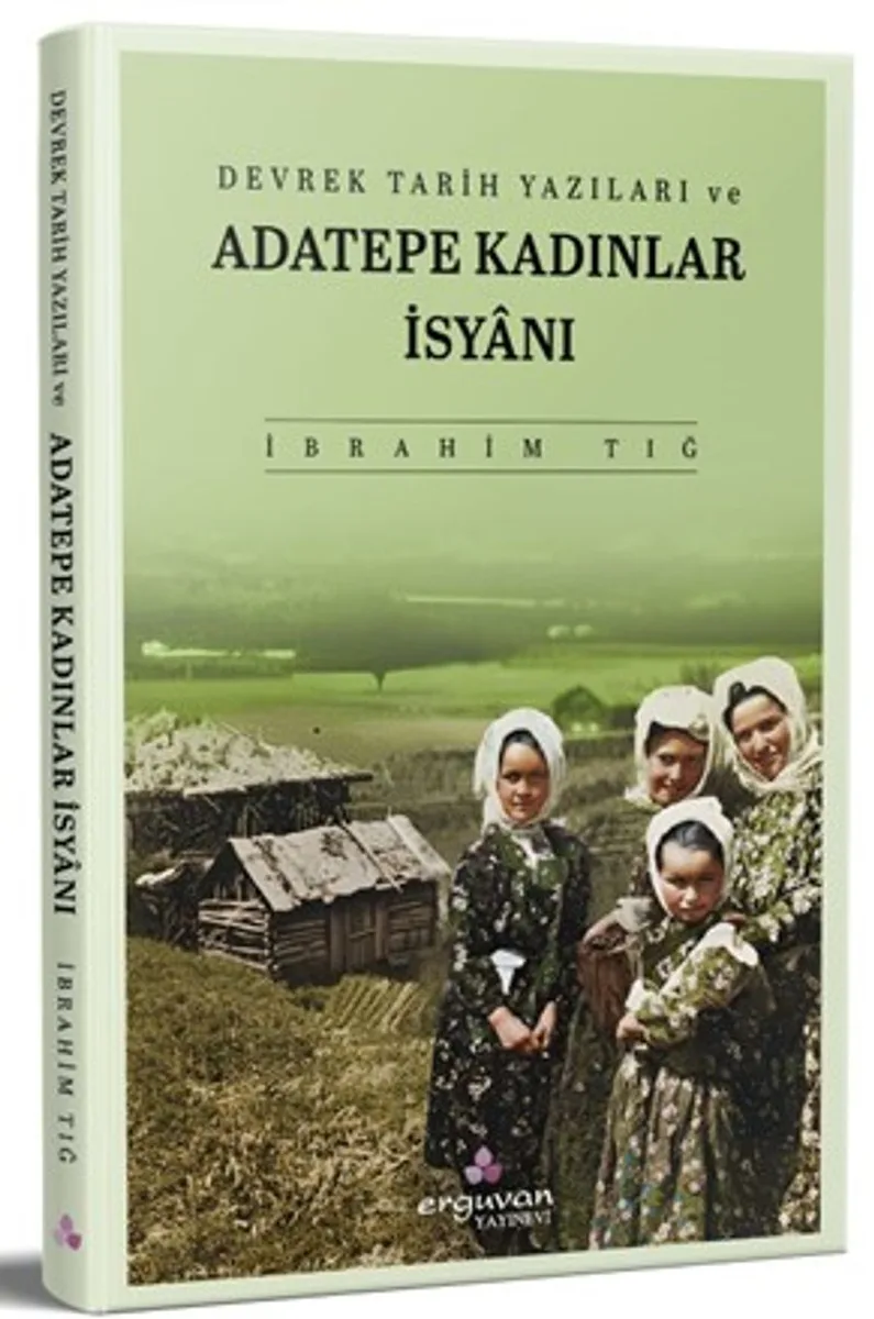 Devrek Tarih Yazıları ve Adatepe Kadınlar İsyanı