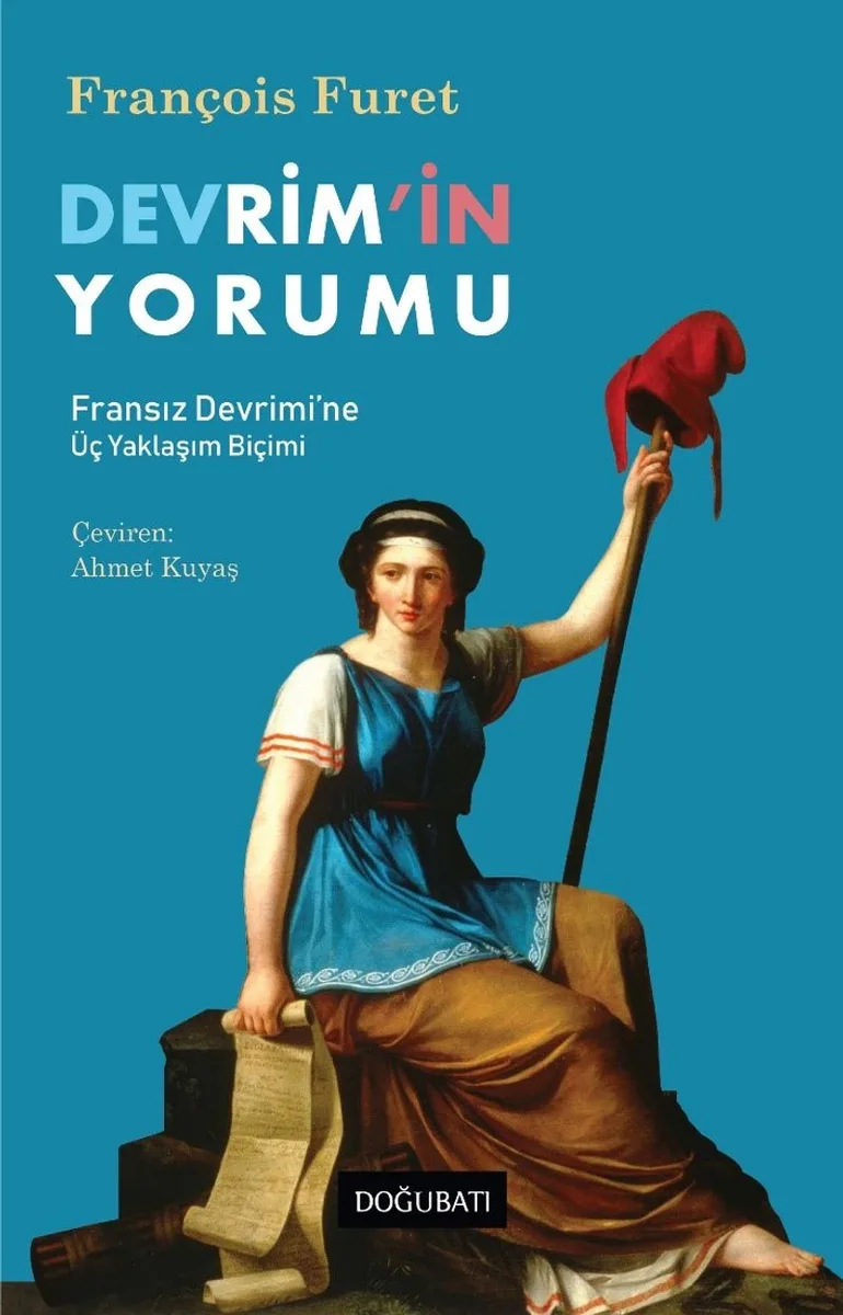 Devrim'in Yorumu Fransız Devrimi'ne Üç Yaklaşım Biçimi