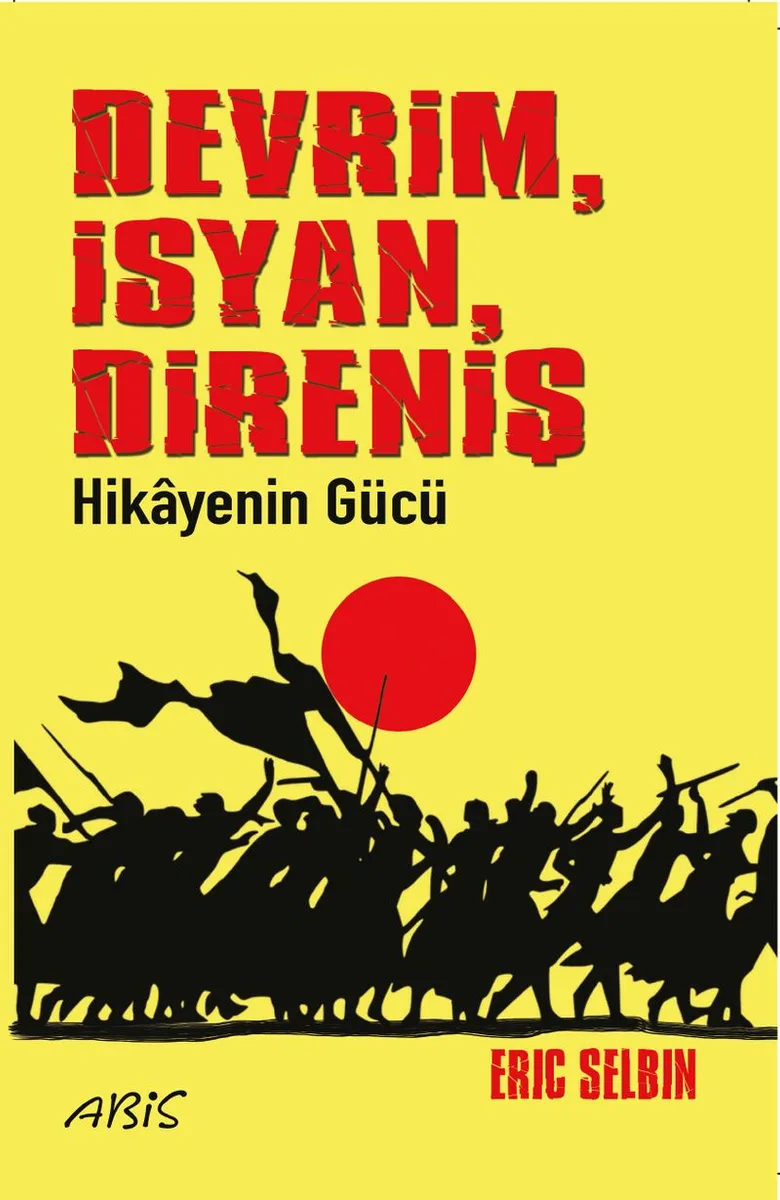 Devrim, İsyan, Direniş Hikayenin Gücü