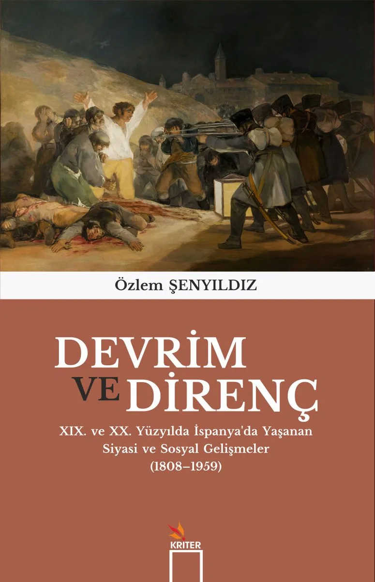 Devrim ve Direnç XIX. ve XX. Yüzyılda İspanya'da Yaşanan Siyasi ve Sosyal Gelişmeler (1808-1959)