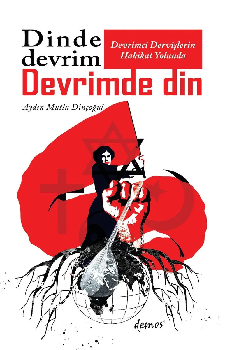 Devrimci Dervişlerin Hakikat Yolunda Dinde Devrim Devrimde Din