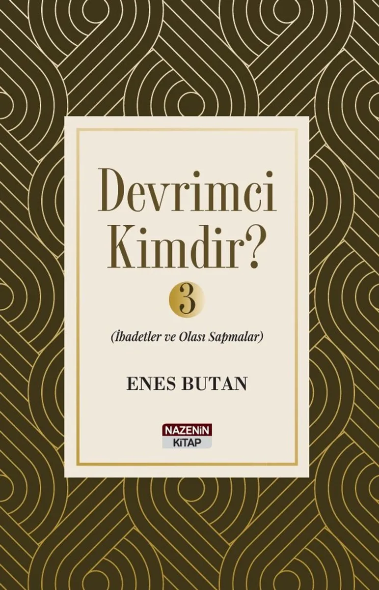 Devrimci Kimdir? 3 İbadetler ve Olası Sapmalar
