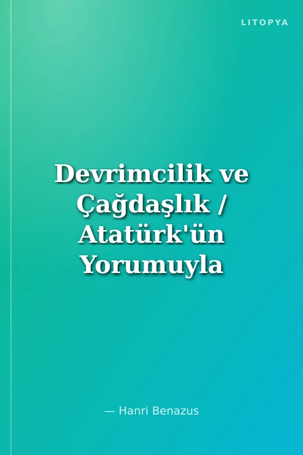 Devrimcilik ve Çağdaşlık / Atatürk'ün Yorumuyla Atatürkçülük 3