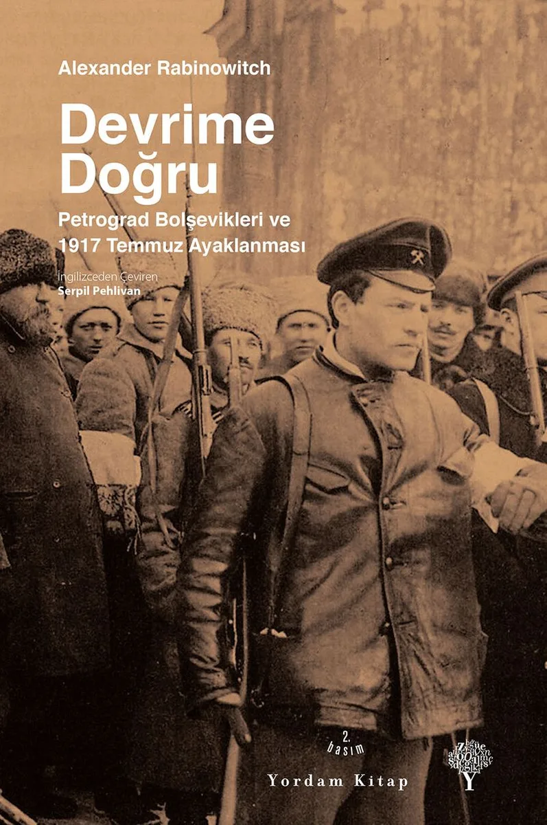 Devrime Doğru Petrograd Bolşevikleri ve 1917 Temmuz Ayaklanması