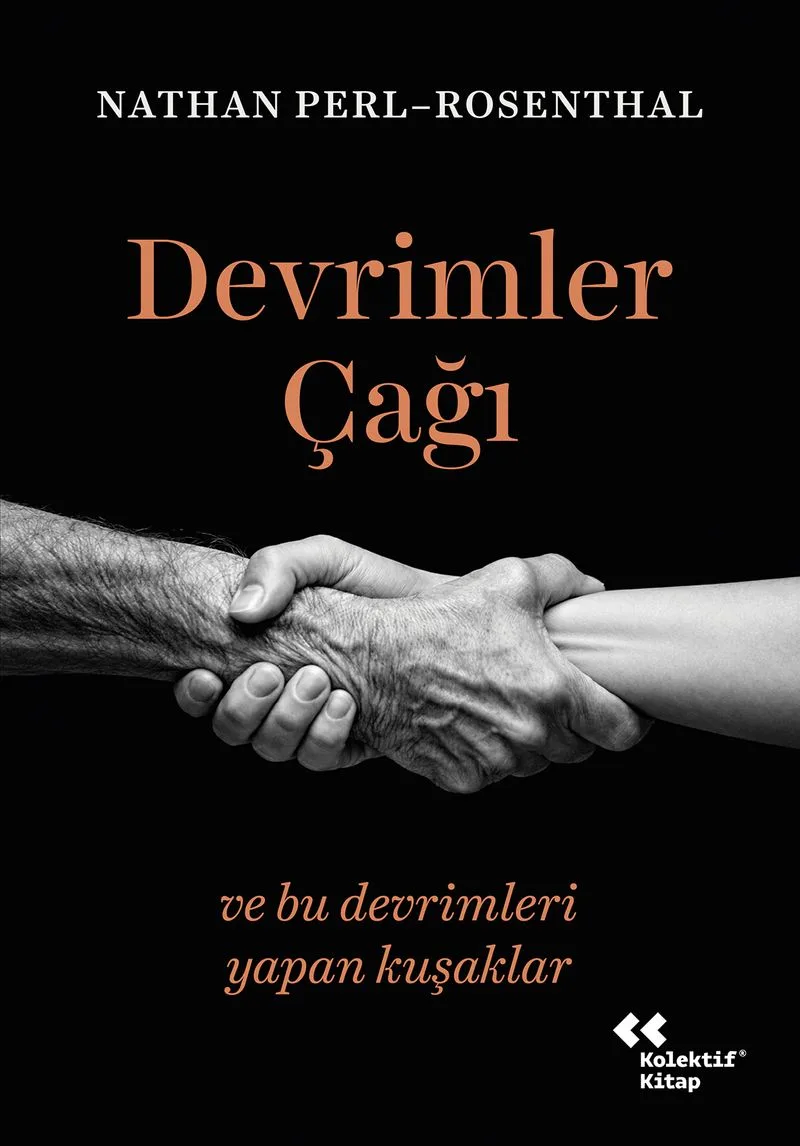 Devrimler Çağı ve Bu Devrimleri Yapan Kuşaklar
