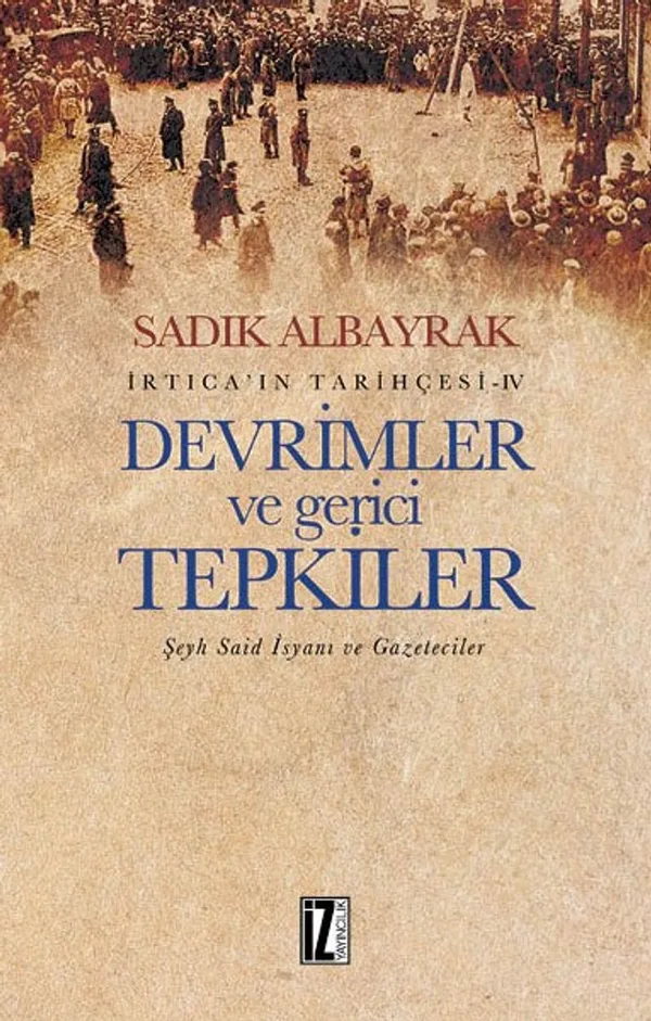 Devrimler ve Gerici Tepkiler Şeyh Said İsyanı ve Gazeteciler İrtica'ın Tarihçesi 4
