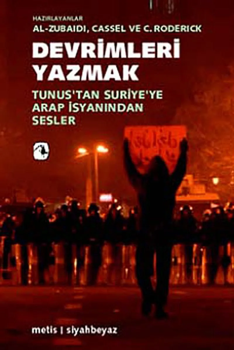 Devrimleri Yazmak Tunus'tan Suriye'ye Arap İsyanından Sesler