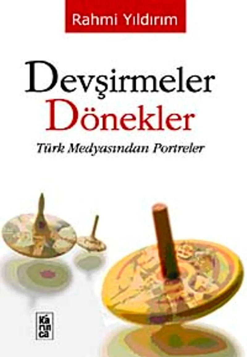 Devşirmeler Dönekler Türk Medyasından Portreler