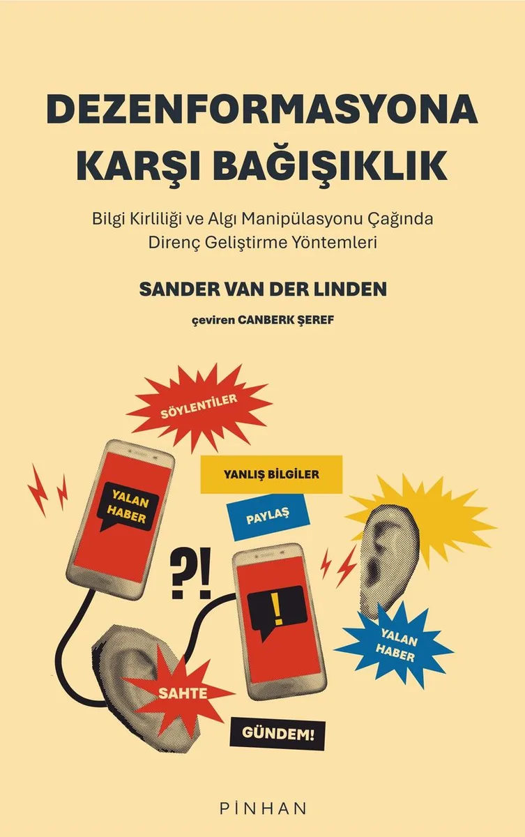 Dezenformasyona Karşı Bağışıklık Bilgi Kirliliği ve Algı Manipülasyonu Çağında Direnç Geliştirme Yöntemleri