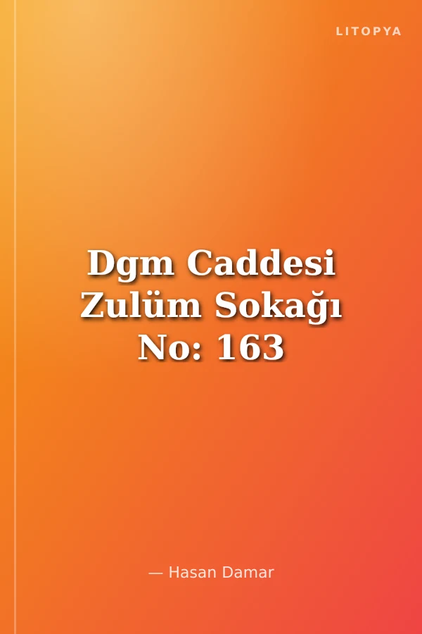 Dgm Caddesi Zulüm Sokağı No: 163