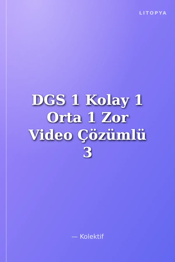 DGS 1 Kolay 1 Orta 1 Zor Video Çözümlü 3 Genel Deneme