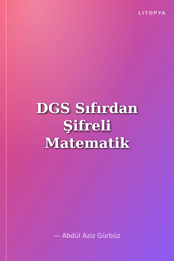 DGS Sıfırdan Şifreli Matematik