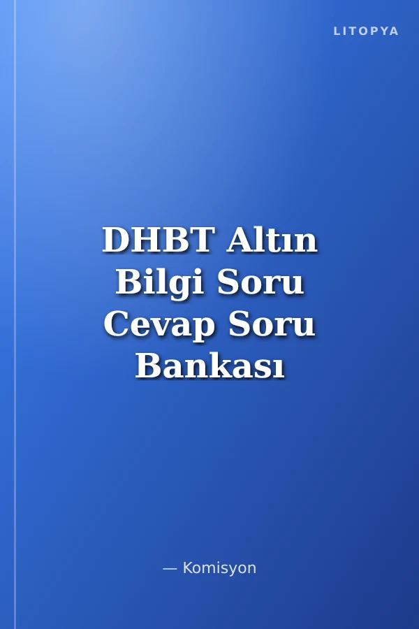 DHBT Altın Bilgi Soru Cevap Soru Bankası