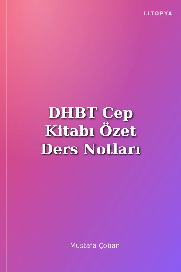DHBT Cep Kitabı Özet Ders Notları