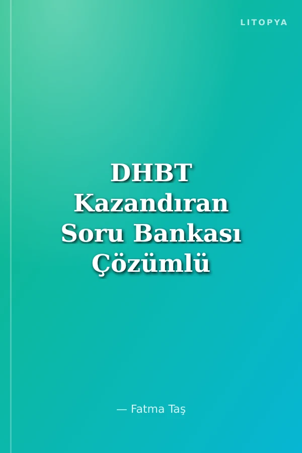 DHBT Kazandıran Soru Bankası Çözümlü