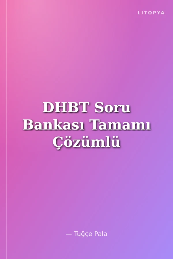 DHBT Soru Bankası Tamamı Çözümlü