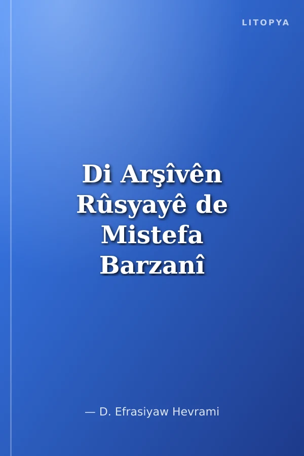 Di Arşîvên Rûsyayê de Mistefa Barzanî (1945-1958)