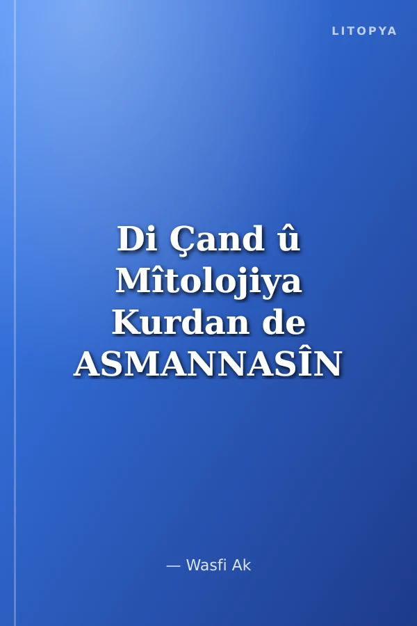 Di Çand û Mîtolojiya Kurdan de ASMANNASÎN (Astronomî)