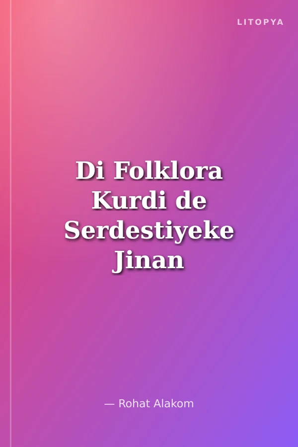 Di Folklora Kurdi de Serdestiyeke Jinan