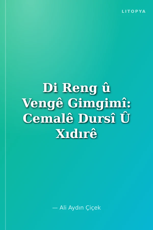Di Reng û Vengê Gimgimî: Cemalê Dursî Û Xıdırê Başî
