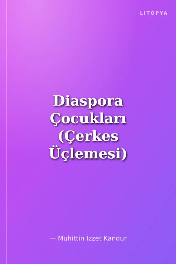 Diaspora Çocukları (Çerkes Üçlemesi)