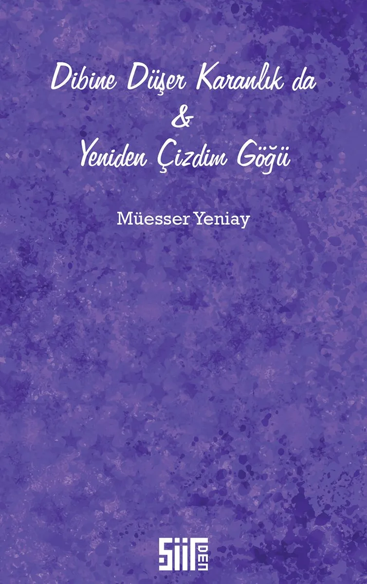 Dibine Düşer Karanlık da Yeniden Çizdim Göğü
