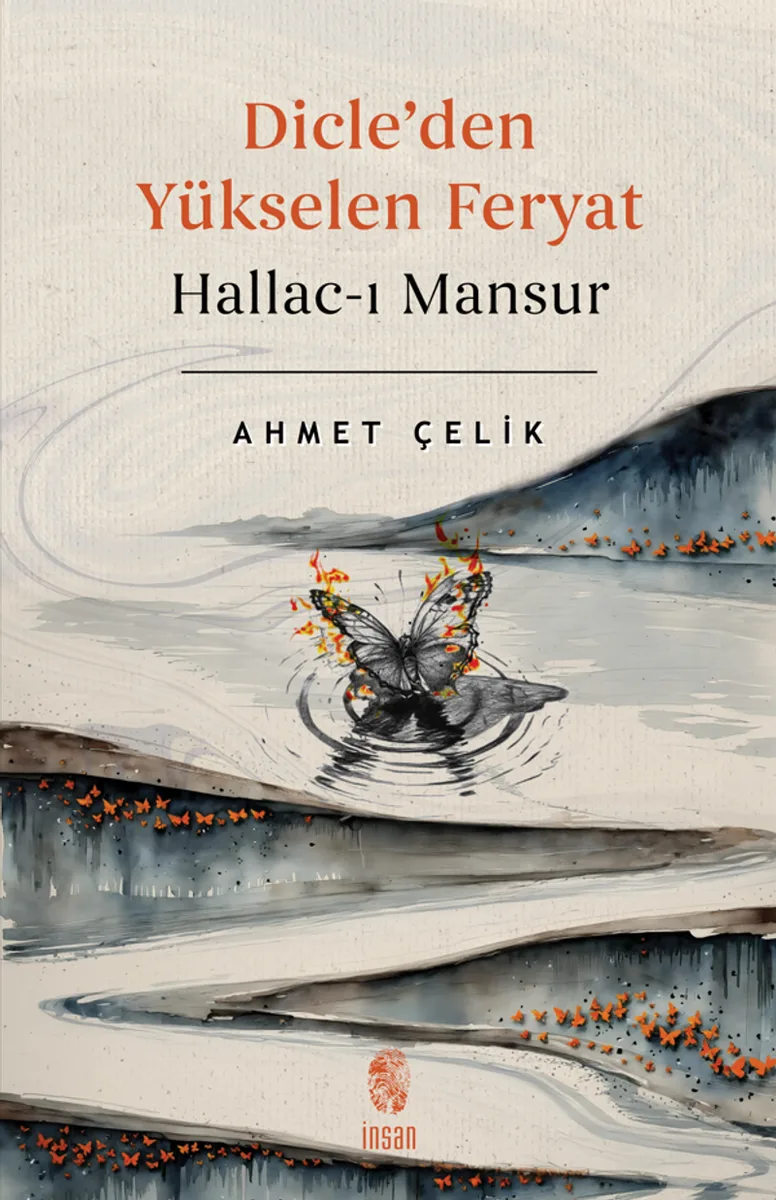 Dicle'den Yükselen Feryat Hallac-ı Mansur