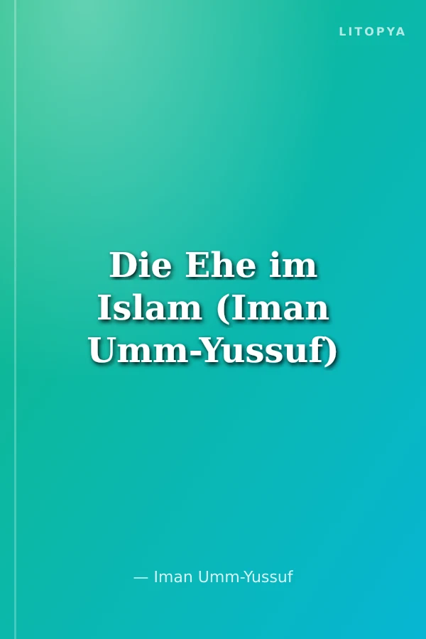 Die Ehe im Islam (Iman Umm-Yussuf)