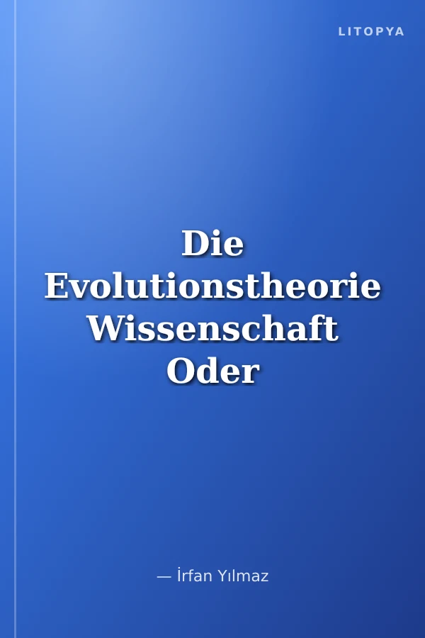 Die Evolutionstheorie Wissenschaft Oder İdeologie?