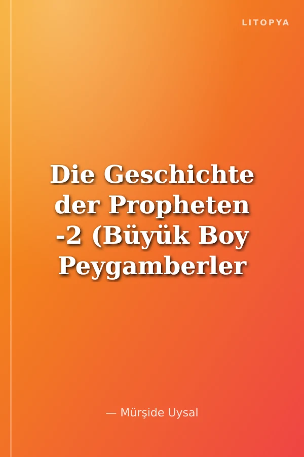 Die Geschichte der Propheten -2 (Büyük Boy Peygamberler Tarihi)