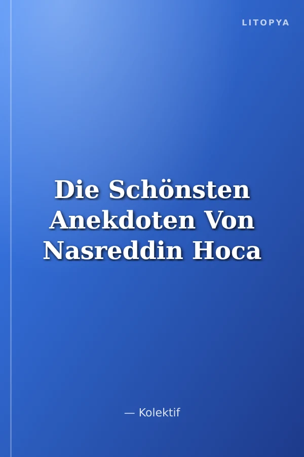 Die Schönsten Anekdoten Von Nasreddin Hoca