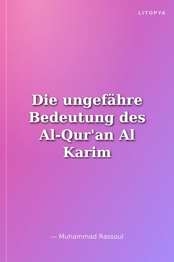 Die ungefähre Bedeutung des Al-Qur'an Al Karim Softcover