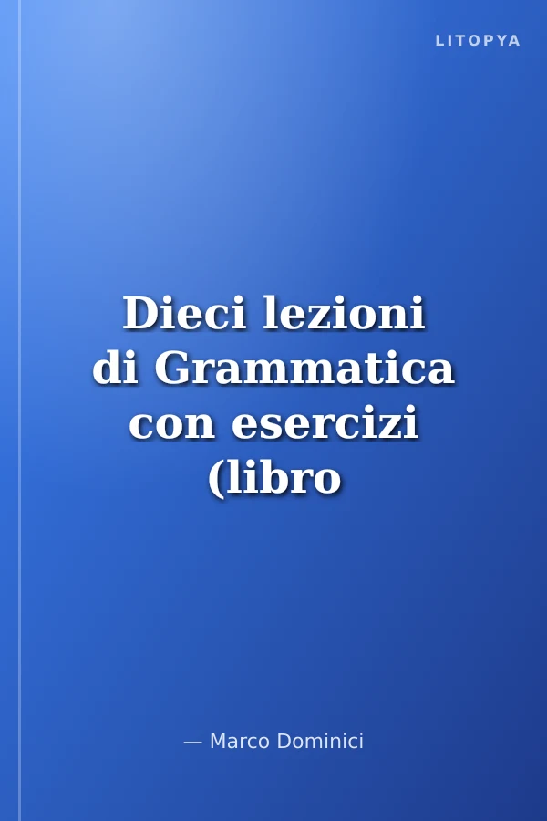 Dieci lezioni di Grammatica con esercizi (libro +video online)