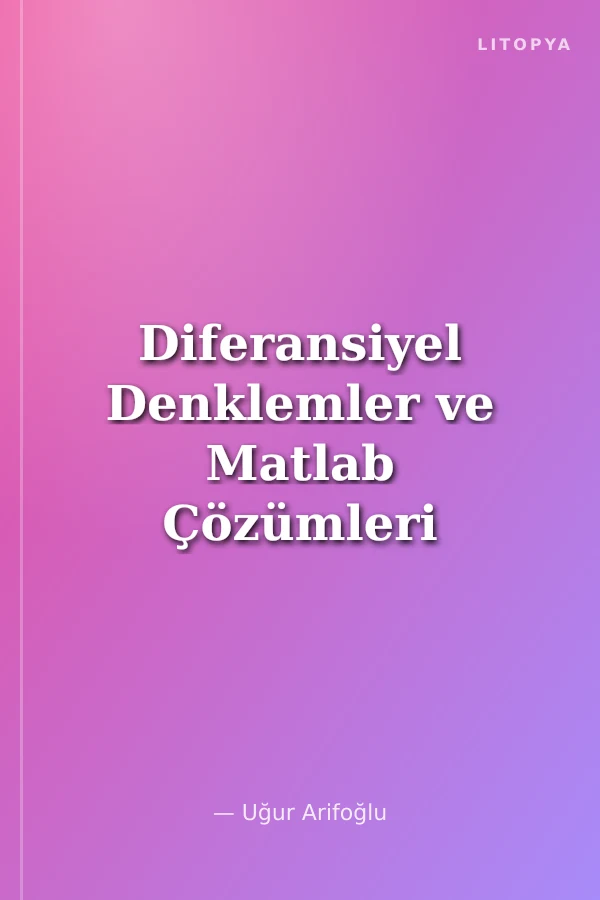 Diferansiyel Denklemler ve Matlab Çözümleri